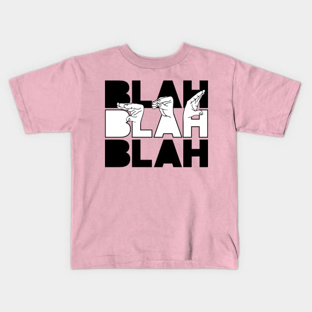 Blah Blah Blah Kids T-Shirt by iMAK